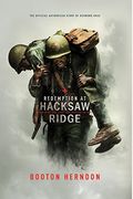 Redemption At Hacksaw Ridge: The Gripping Story That Inspired The Movie