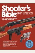 Shooter's Bible, 106th Edition: The World's Bestselling Firearms Reference