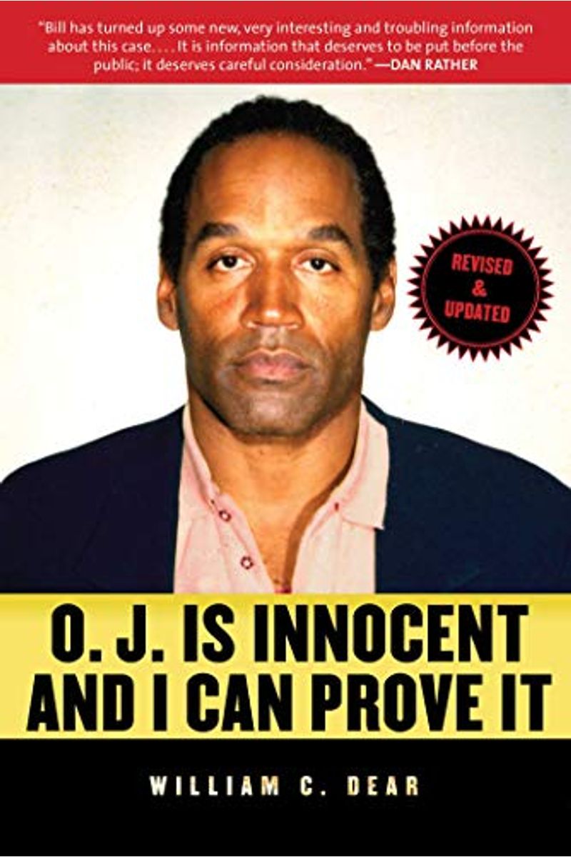 O.j. Is Innocent And I Can Prove It: The Shocking Truth About The Murders Of Nicole Brown Simpson And Ron Goldman
