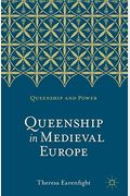 Queenship In Medieval Europe
