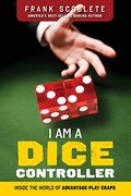 I Am A Dice Controller: Inside The World Of Advantage-Play Craps!