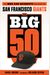 The Big 50: San Francisco Giants: The Men And Moments That Made The San Francisco Giants