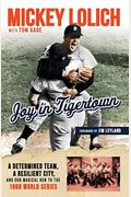 Joy In Tigertown: A Determined Team, A Resilient City, And Our Magical Run To The 1968 World Series