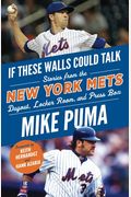 If These Walls Could Talk: New York Mets: Stories From The New York Mets Dugout, Locker Room, And Press Box