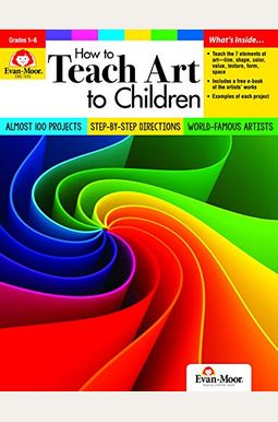How To Teach Art To Children, Grade 1 - 6 Teacher Resource How To Teach Art To Children, Grade 1 - 6 Teacher Resource