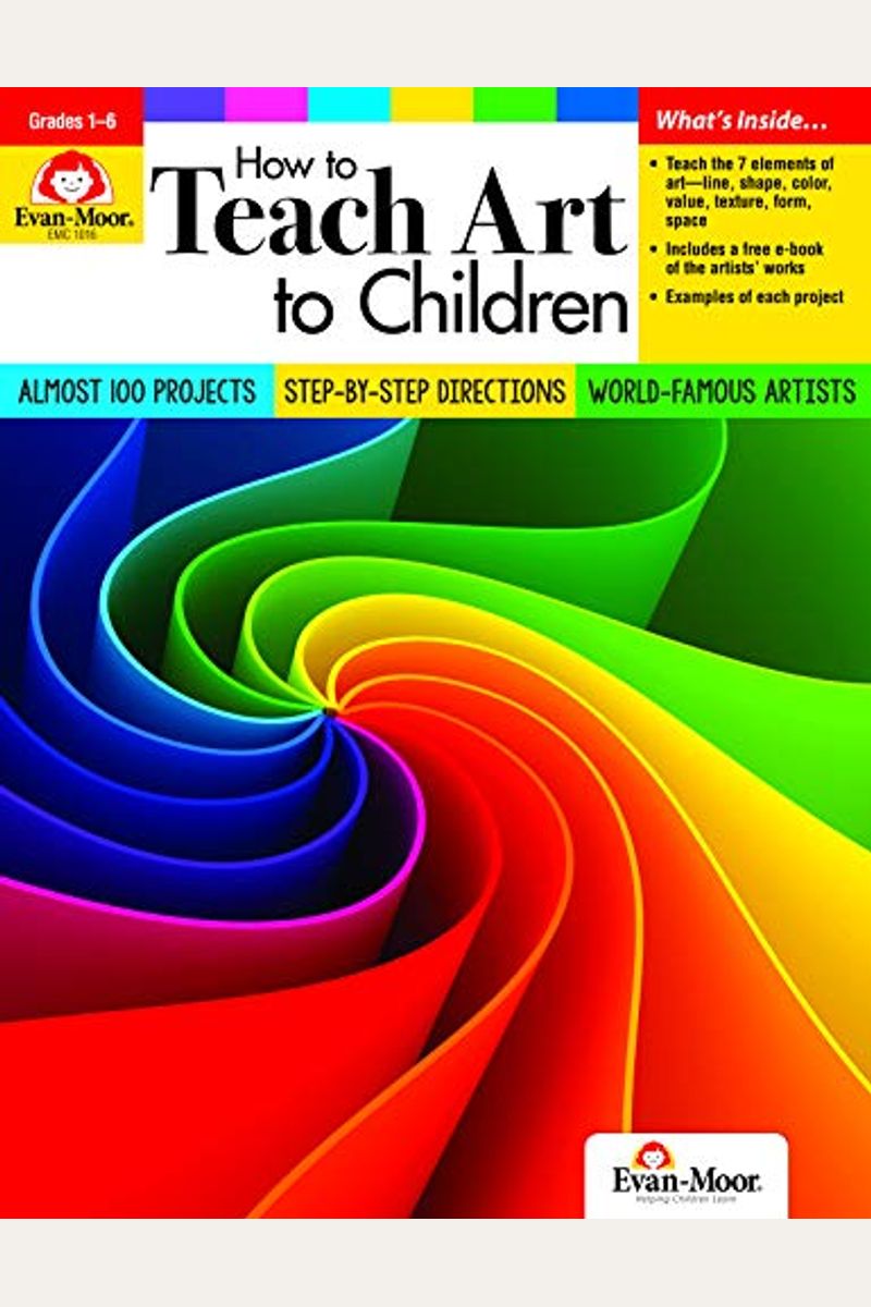 How To Teach Art To Children, Grade 1 - 6 Teacher Resource