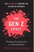 Gen Z Effect: The Six Forces Shaping The Future Of Business