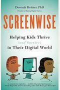 Screenwise: Helping Kids Thrive (And Survive) In Their Digital World