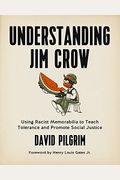 Understanding Jim Crow: Using Racist Memorabilia To Teach Tolerance And Promote Social Justice