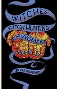 Witches, Witch-Hunting, And Women