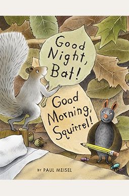 Good Night, Bat! Good Morning, Squirrel! Good Night, Bat! Good Morning, Squirrel!