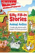 Animal Antics: Create Silly Stories With Hidden Pictures(R) Puzzles!