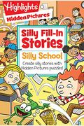 Silly School: Create Silly Stories With Hidden Pictures(R) Puzzles!