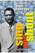 Sing And Shout: The Mighty Voice Of Paul Robeson: The Mighty Voice Of Paul Robeson