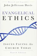 Evangelical Ethics, Fourth Edition: Issues Facing the Church Today