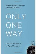 Only One Way: Christian Witness In An Age Of Inclusion