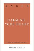 Anger: Calming Your Heart