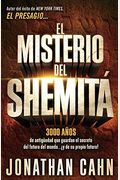 El Misterio Del Shemita: 3000 Anos De Antiguedad Que Guardan El Secreto Del Futuro Del Mundo... Y De Su Propio Futuro!