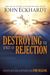 Destroying The Spirit Of Rejection: Receive Love And Acceptance And Find Healing