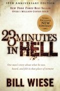 23 Minutes In Hell: One Man's Story About What He Saw, Heard, And Felt In That Place Of Torment