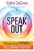 Speak Out: Releasing The Power Of Declaring Prayer