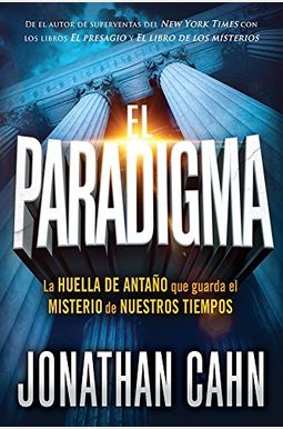 El Paradigma: La Huella Del AntañO Que Guarda El Misterio De Nuestros Tiempos El Paradigma: La Huella Del AntañO Que Guarda El Misterio De Nuestros Tiempos