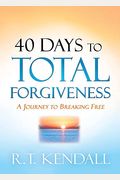40 Days To Total Forgiveness: A Journey To Break Free