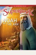 Noah And The Ark: A Boat For His Family And Every Animal On Earth