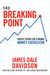 The Breaking Point: Profit From The Coming Money Cataclysm