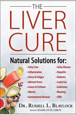 The Liver Cure: Natural Solutions For Liver Health To Target Symptoms Of Fatty Liver Disease, Autoimmune Diseases, Diabetes, Inflammat The Liver Cure: Natural Solutions For Liver Health To Target Symptoms Of Fatty Liver Disease, Autoimmune Diseases, Diabetes, Inflammat
