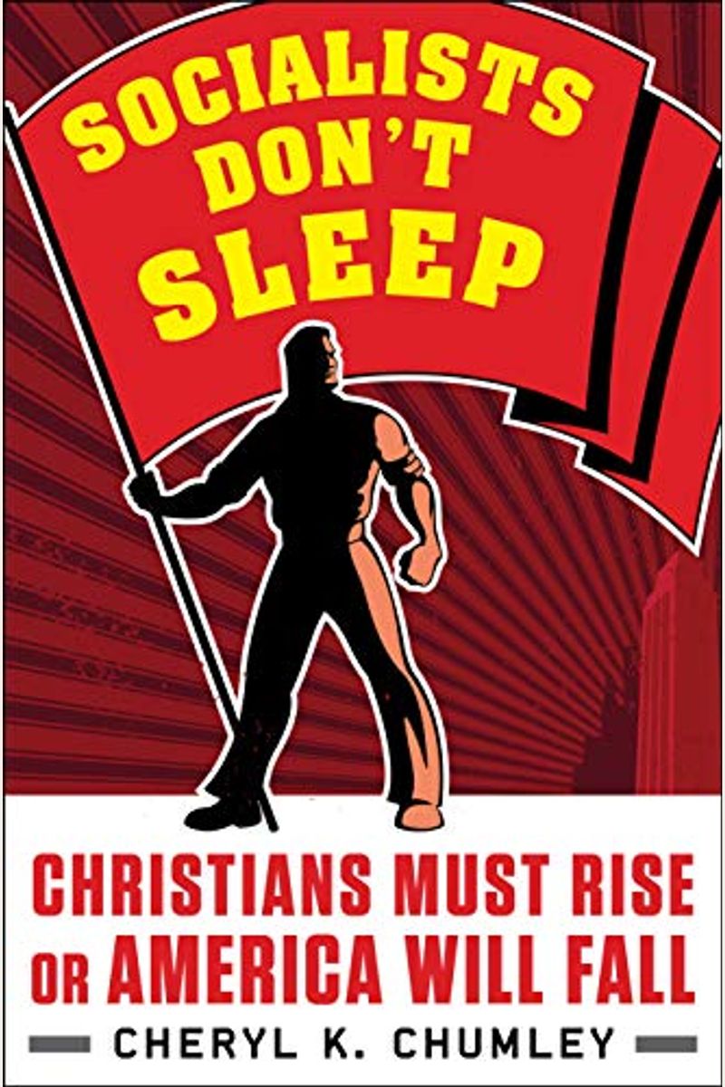 Socialists Don't Sleep: Christians Must Rise or America Will Fall