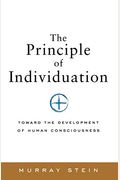 The Principle Of Individuation: Toward The Development Of Human Consciousness