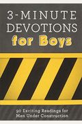 3-Minute Devotions For Boys: 90 Exciting Readings For Men Under Construction