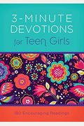 3-Minute Devotions For Teen Girls: 180 Encouraging Readings