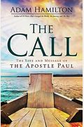 The Call: The Life And Message Of The Apostle Paul