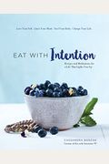 Eat with Intention: Recipes and Meditations for a Life That Lights You Up