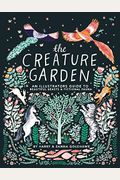 The Creature Garden: An Illustrator's Guide To Beautiful Beasts & Fictional Fauna