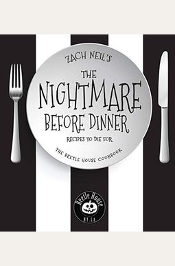 The Nightmare Before Dinner: Recipes To Die For: The Beetle House Cookbook The Nightmare Before Dinner: Recipes To Die For: The Beetle House Cookbook