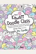 Mini Kawaii Doodle Class: Sketching Super-Cute Tacos, Sushi Clouds, Flowers, Monsters, Cosmetics, And Morevolume 2