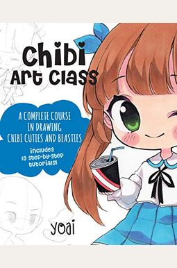 Chibi Art Class: A Complete Course in Drawing Chibi Cuties and Beasties - Includes 19 Step-By-Step Tutorials! Chibi Art Class: A Complete Course in Drawing Chibi Cuties and Beasties - Includes 19 Step-By-Step Tutorials!