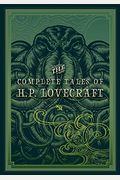 The Complete Fiction Of H. P. Lovecraft