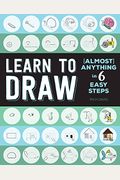 Learn To Draw (Almost) Anything In 6 Easy Steps: Volume 2