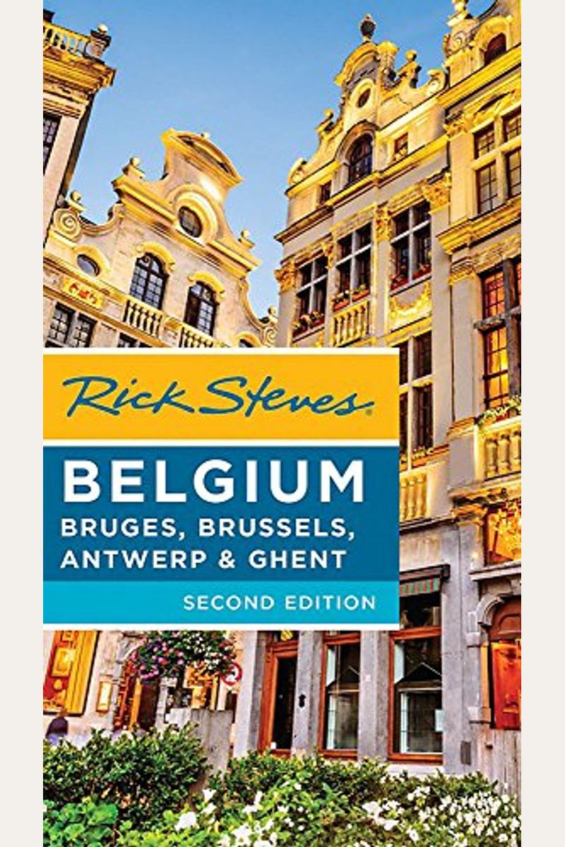 Rick Steves Belgium: Bruges, Brussels, Antwerp & Ghent