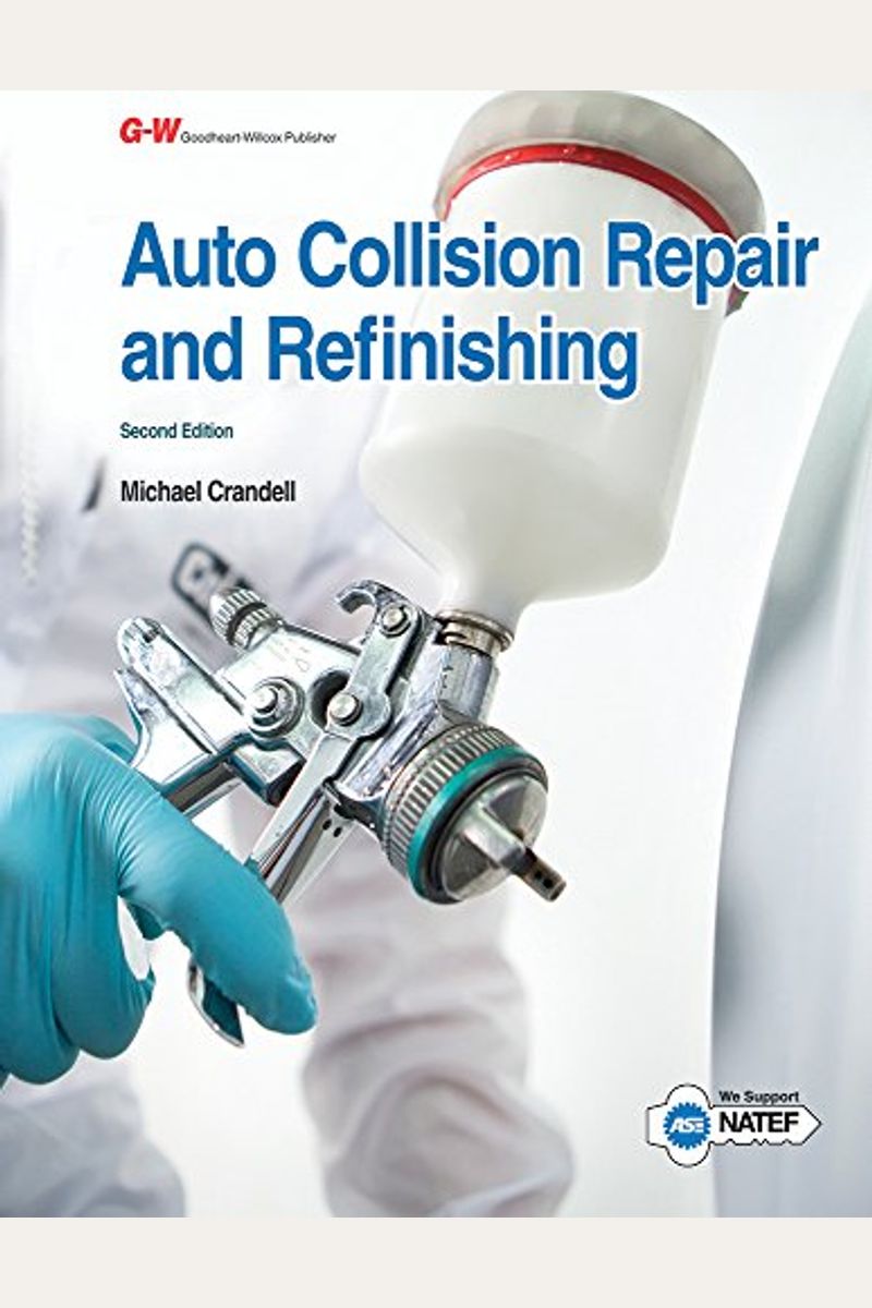 Buy Auto Collision Repair And Refinishing Book By Michael Crandell