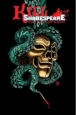 Kill Shakespeare Volume 4: The Mask Of Night Kill Shakespeare Volume 4: The Mask Of Night