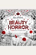 The Beauty Of Horror 1: A Goregeous Coloring Book
