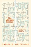 The Ultimate Exodus: Finding Freedom From What Enslaves You