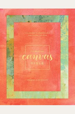 Message Canvas Bible: Coloring and Journaling the Story of God Message Canvas Bible: Coloring and Journaling the Story of God