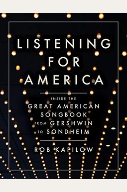 Listening For America: Inside The Great American Songbook From Gershwin To Sondheim Listening For America: Inside The Great American Songbook From Gershwin To Sondheim