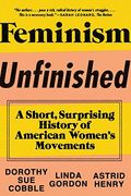 Feminism Unfinished: A Short, Surprising History Of American Women's Movements
